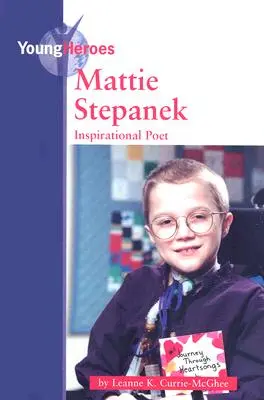 Mattie Stepanek: Poeta inspiradora - Mattie Stepanek: Inspirational Poet