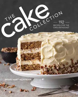 The Cake Collection: Más de 100 recetas para los amantes de la repostería - The Cake Collection: Over 100 Recipes for the Baking Enthusiast