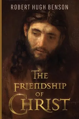 La amistad de Cristo - The Friendship of Christ