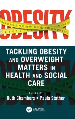 La lucha contra la obesidad y el sobrepeso en la asistencia sanitaria y social - Tackling Obesity and Overweight Matters in Health and Social Care