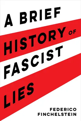 Breve historia de las mentiras fascistas - A Brief History of Fascist Lies