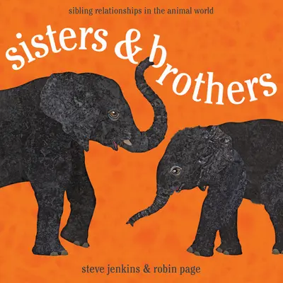 Hermanos y hermanas: Las relaciones entre hermanos en el mundo animal - Sisters & Brothers: Sibling Relationships in the Animal World