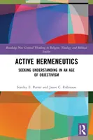 Hermenéutica activa: La búsqueda de la comprensión en la era del objetivismo - Active Hermeneutics: Seeking Understanding in an Age of Objectivism