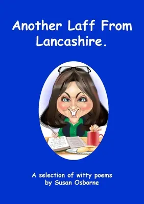Otro chiste de Lancashire.: Una selección de poemas ingeniosos - Another Laff From Lancashire.: A selection of witty poems