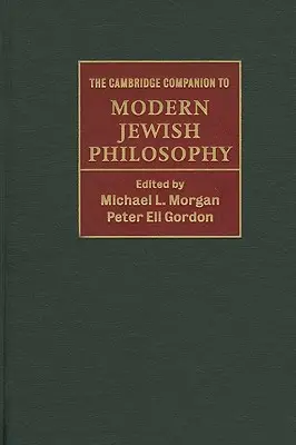 The Cambridge Companion to Modern Jewish Philosophy