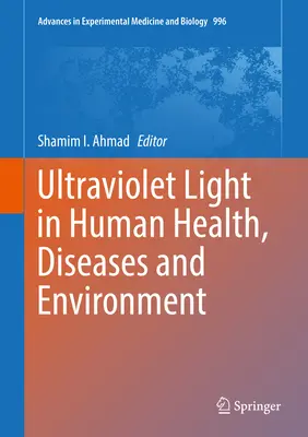 La luz ultravioleta en la salud humana, las enfermedades y el medio ambiente - Ultraviolet Light in Human Health, Diseases and Environment