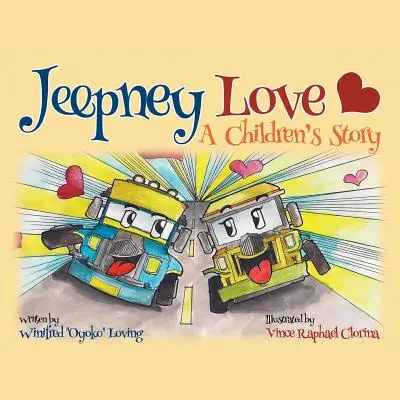 Jeepney Love: Un cuento para niños - Jeepney Love: A Children's Story