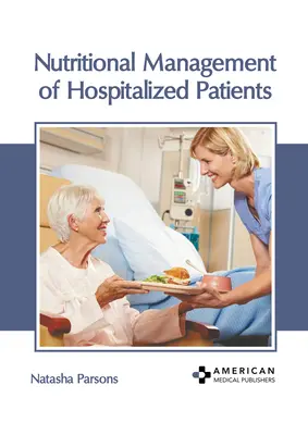 Tratamiento nutricional de pacientes hospitalizados - Nutritional Management of Hospitalized Patients