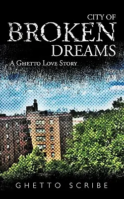 City of Broken Dreams: Una historia de amor de gueto - City of Broken Dreams: A Ghetto Love Story