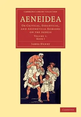 Aeneidea: O comentarios críticos, exegéticos y estéticos sobre la Eneida - Aeneidea: Or Critical, Exegetical, and Aesthetical Remarks on the Aeneis