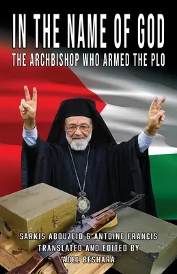 En el nombre de Dios: El arzobispo que armó a la OLP - In the Name of God: The Archbishop Who Armed the PLO