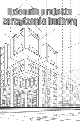 Dziennik projektu zarządzania budową: Śledzik kierownika budowy dla harmonogramw, codziennych czynności, sprzętu, problemw