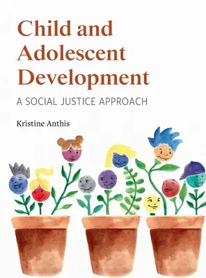 Desarrollo del niño y del adolescente: Un Enfoque de Justicia Social - Child and Adolescent Development: A Social Justice Approach