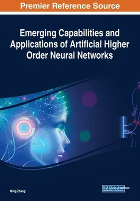 Capacidades emergentes y aplicaciones de las redes neuronales artificiales de orden superior - Emerging Capabilities and Applications of Artificial Higher Order Neural Networks