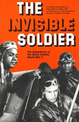 El soldado invisible: La experiencia del soldado negro en la Segunda Guerra Mundial - The Invisible Soldier: The Experience of the Black Soldier, World War II