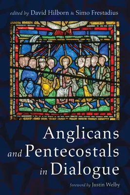 Anglicanos y pentecostales en diálogo - Anglicans and Pentecostals in Dialogue