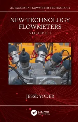 Caudalímetros de nueva tecnología: Volumen I - New-Technology Flowmeters: Volume I