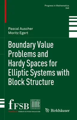 Problemas de valor límite y espacios de Hardy para sistemas elípticos con estructura de bloques - Boundary Value Problems and Hardy Spaces for Elliptic Systems with Block Structure