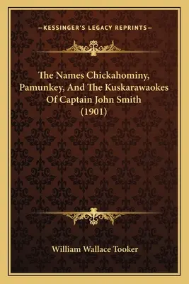 Los Nombres Chickahominy, Pamunkey, Y Los Kuskarawaokes Del Capitán John Smith (1901) - The Names Chickahominy, Pamunkey, And The Kuskarawaokes Of Captain John Smith (1901)