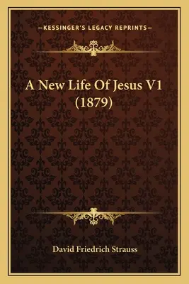 Una nueva vida de Jesús V1 (1879) - A New Life Of Jesus V1 (1879)