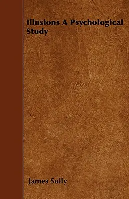 Las ilusiones Un estudio psicológico - Illusions A Psychological Study