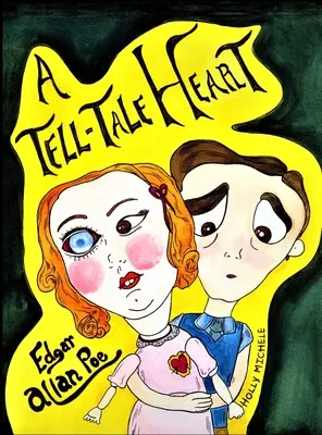 El corazón delator: Edgar Allan Poe Reimagined: Una lección de Edgar Allan Poe sobre la conciencia emocional - A Tell-tale Heart: Edgar Allan Poe Reimagined: An Edgar Allan Poe Lesson in Emotional Awareness