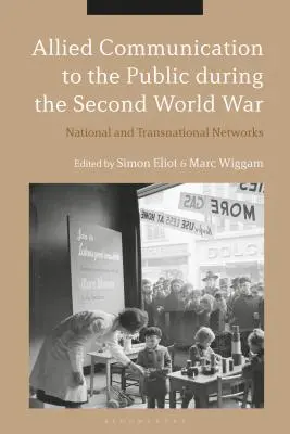 La comunicación aliada al público durante la Segunda Guerra Mundial: redes nacionales y transnacionales - Allied Communication to the Public During the Second World War: National and Transnational Networks