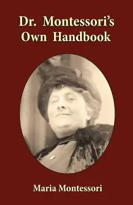 Manual de la Dra. Montessori - Dr. Montessori's Own Handbook