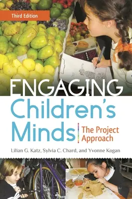 Atraer la mente de los niños: El enfoque por proyectos - Engaging Children's Minds: The Project Approach