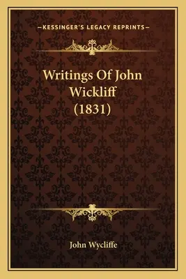 Escritos de John Wickliff (1831) - Writings Of John Wickliff (1831)