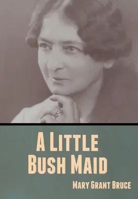La doncella de los arbustos - A Little Bush Maid