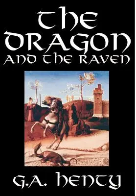 El dragón y el cuervo de G. A. Henty, Ficción, Histórico - The Dragon and the Raven by G. A. Henty, Fiction, Historical