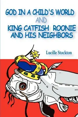 God in a Child's World y King Catfish Roonie y sus vecinos - God in a Child's World and King Catfish Roonie and his Neighbors