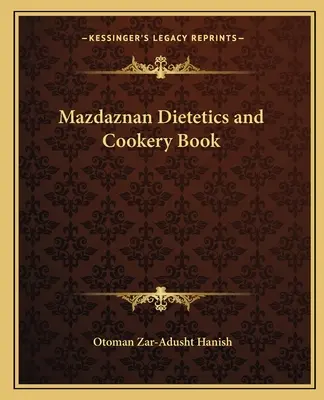 Libro de dietética y cocina Mazdaznan - Mazdaznan Dietetics and Cookery Book