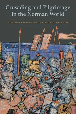 Cruzada y peregrinación en el mundo normando - Crusading and Pilgrimage in the Norman World