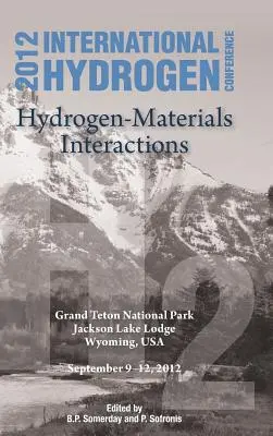 Conferencia Internacional sobre el Hidrógeno (Ihc 2012) Interacciones hidrógeno-materiales - International Hydrogen Conference (Ihc 2012) Hydrogen-Materials Interactions