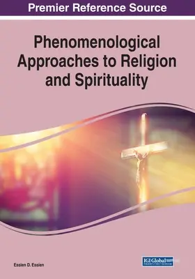 Enfoques fenomenológicos de la religión y la espiritualidad, 1 volumen - Phenomenological Approaches to Religion and Spirituality, 1 volume
