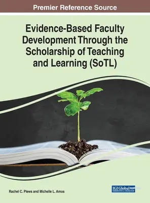Desarrollo del profesorado basado en pruebas a través de la beca de enseñanza y aprendizaje (SoTL) - Evidence-Based Faculty Development Through the Scholarship of Teaching and Learning (SoTL)
