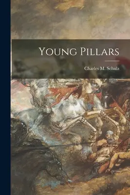 Jóvenes Pilares (Schulz Charles M. (Charles Monroe)) - Young Pillars (Schulz Charles M. (Charles Monroe))