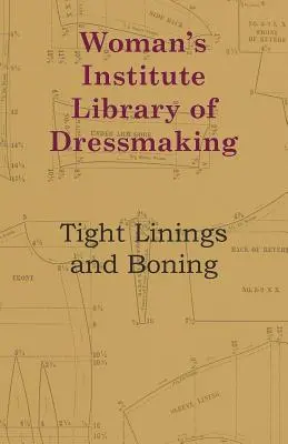 El sistema Pelman para entrenar la mente y la memoria - Lecciones I a XII - Woman's Institute Library Of Dressmaking - Tight Linings And Boning