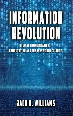 Revolución de la información: Comunicación digital, computación y la nueva cultura mundial - Information Revolution: Digital Communication, Computation and the New World Culture