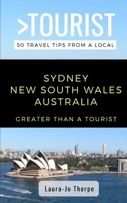 Greater Than a Tourist - Sydney Nueva Gales del Sur Australia: 50 consejos de viaje de un lugareño - Greater Than a Tourist- Sydney New South Wales Australia: 50 Travel Tips from a Local