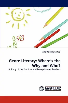 Alfabetización de género: ¿Dónde están el por qué y el quién? - Genre Literacy: Where's the Why and Who?