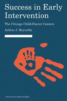 Éxito en la intervención temprana: Los centros para niños y padres de Chicago - Success in Early Intervention: The Chicago Child-Parent Centers