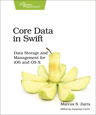 Core Data en Swift: Almacenamiento y gestión de datos para IOS y OS X - Core Data in Swift: Data Storage and Management for IOS and OS X