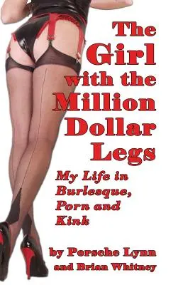 La chica de las piernas de un millón de dólares: MI VIDA EN BURLESCA, PORNO Y KINK (tapa dura) - The Girl with the Million-Dollar Legs: MY LIFE IN BURLESQUE, PORN AND KINK (hardback)