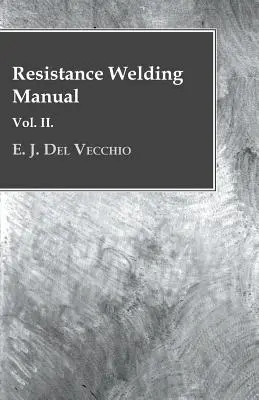 Manual de Soldadura por Resistencia - Vol II - Resistance Welding Manual - Vol II