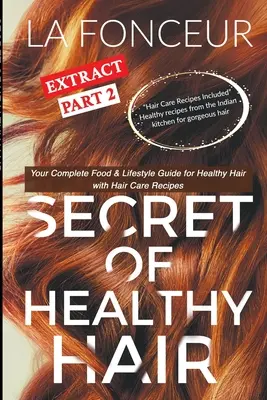 El Secreto del Extracto de Cabello Sano Parte 2 (Impresión a Todo Color): Su Guía Completa de Alimentación y Estilo de Vida para un Cabello Sano + Planes de Dieta + Recetas - Secret of Healthy Hair Extract Part 2 (Full Color Print): Your Complete Food & Lifestyle Guide for Healthy Hair + Diet Plans + Recipes