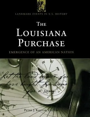 La compra de Luisiana: El surgimiento de una nación americana - The Louisiana Purchase: Emergence of an American Nation