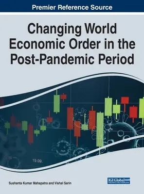 Cambios en el orden económico mundial en el periodo pospandémico - Changing World Economic Order in the Post-Pandemic Period